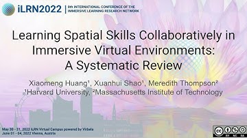 iLRN2022: Learning Spatial Skills Collaboratively in Immersive Virtual Environments