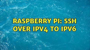 Raspberry Pi: SSH over ipv4 to ipv6 (3 Solutions!!)