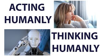 Acting Humanly and Thinking Humanly in Artificial Intelligence