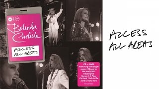 Video thumbnail of "Belinda Carlisle - Circle In The Sand (Access All Areas Live)"