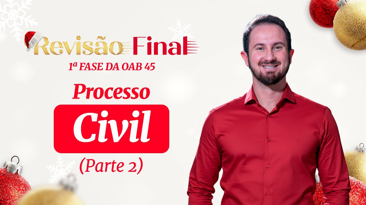 Processo Civil | Revisão Final - 1ª Fase da OAB 45 (Parte 2)