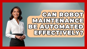 Can Robot Maintenance Be Automated Effectively? - Test