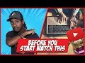 BEFORE YOU START YOUTUBE... WATCH THIS VIDEO!