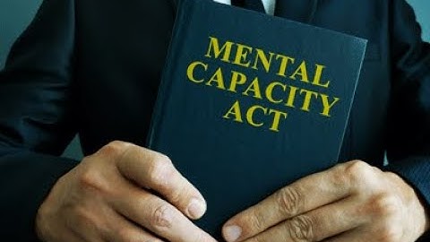 Mental Capacity Act Overview and the National Mental Capacity Forum