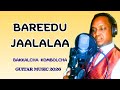 Bakalcha Kombolcha BAREEDU JAALALAA New Oromo Music 2026 Official Lyrics Video