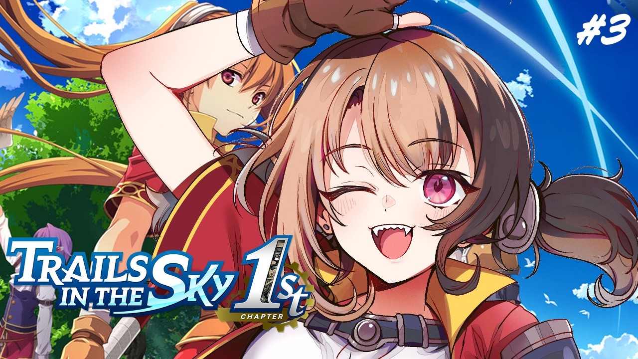 【TRAILS IN THE SKY: 1ST CHAPTER】10 hours in and we're starting chapter 1
