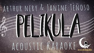 Video thumbnail of "PELIKULA - Janine Teñoso & Arthur Nery ( Acoustic Karaoke )"