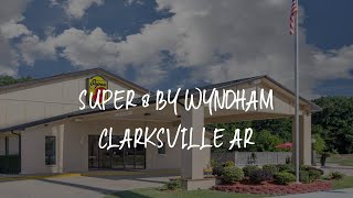 Super 8 by Wyndham Clarksville AR Review - Clarksville , United States of America