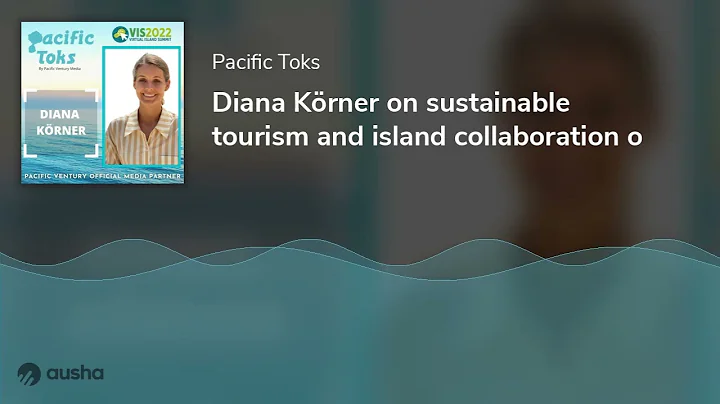 Diana Krner on sustainable tourism and island coll...