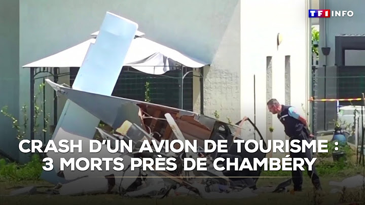 Crash d'un avion de tourisme : 3 morts près de Chambéry｜TF1 INFO