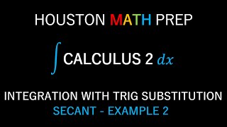 Integration By Trig Substitution (Secant Example 2) Integration By Trig Substitution (Secant Example 2)