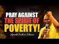 Pray Against the spirit of poverty! 😭🙏- Apostle Joshua Selman