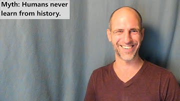 Myth: Humans Never Learn From History