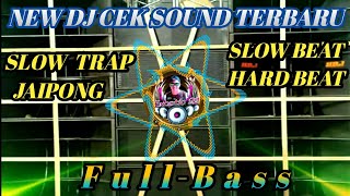 New Dj Chekk Shound Slow Trap Jaipong Terbaru 2019-2020🔊Slow Beat&Hard Beat -By FahmyFay🔊