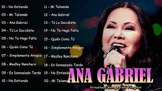 From Heartbreak To Strength Ana Gabriel - Music That Changes Your Mood Instantly 🌊