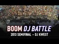 BOOM DJ Battle 2013 - DJ Kwest's Semi-Finals Live Set - 18-21 Division