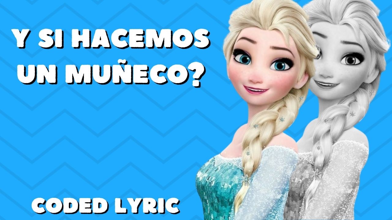 Y SI HACEMOS UN MUÑECO? -de "Frozen: una Aventura Congelada" -Coded