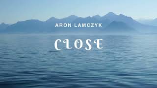 Aron Lamczyk - Close (Original mix)