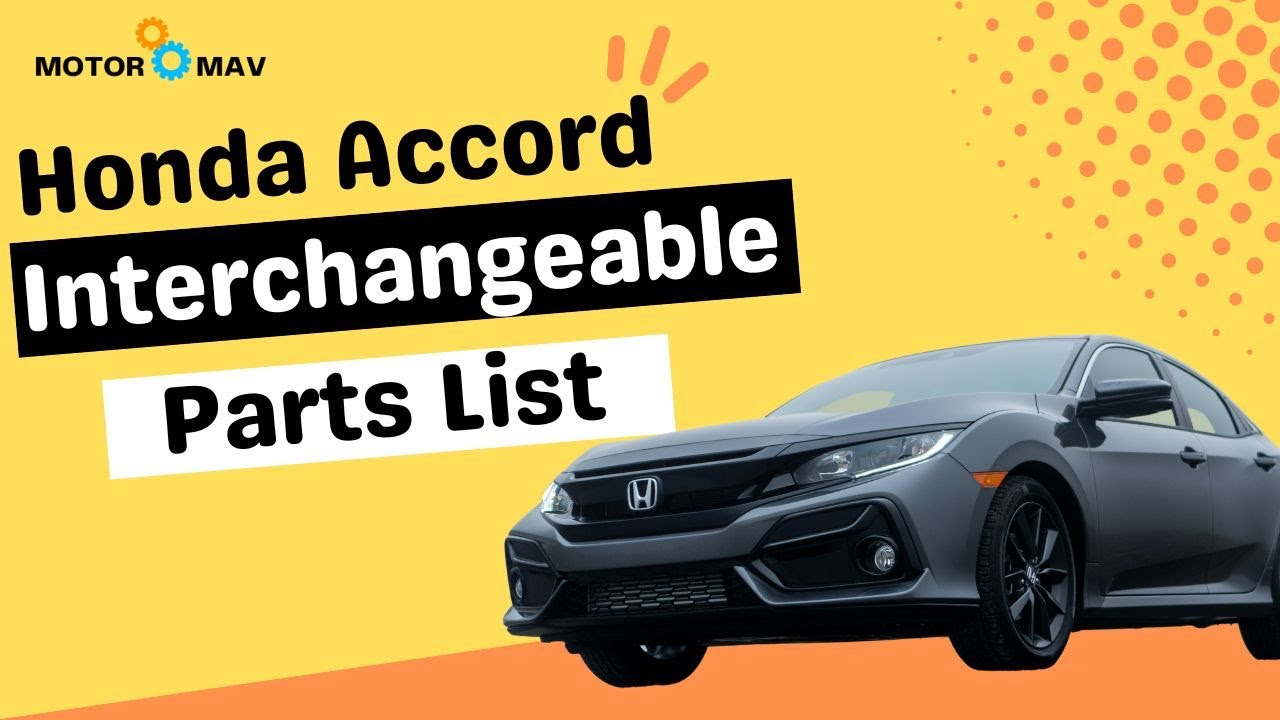 Honda Accord Interchangeable Parts List | Reviewmotors.co