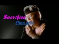 Elton John - Sacrifice (Lyrics)  #EltonJohn #Sacrifice #Lyrics #mysongs