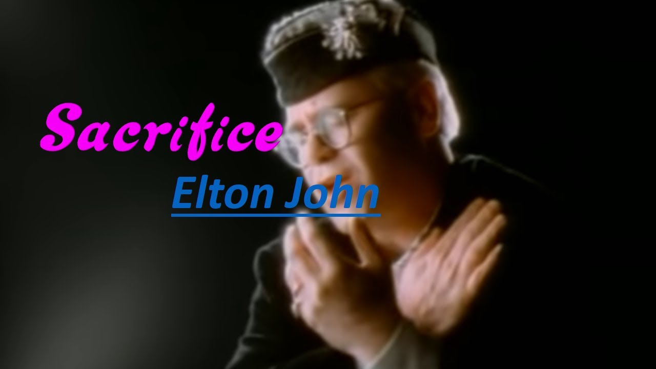 music #lyric #sacrifice #eltonjohn