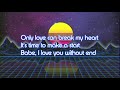 Download Lagu Modern Talking-Only Love Can Break My Heart-Lyrics