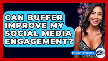 Can Buffer Improve My Social Media Engagement? - Everyday-Networking