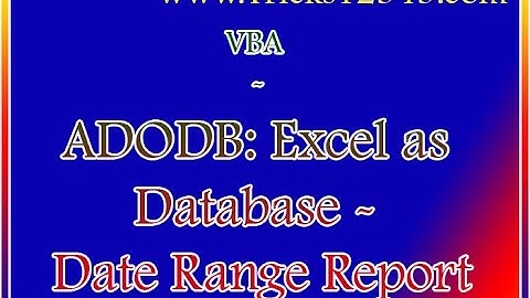 VBA ADODB Excel As Database Date Range Reports