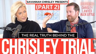 (PART 2) THE TRUTH BEHIND THE CHRISLEY TRIAL ft. Alex Little [Todd \& Julie's Lawyer] #justice #court