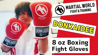 マーシャルワールドのボクシンググローブ DONKAIDEE 8オンスファイトグローブ サンドバッグ打ちにも使えるMartial Worldのキックボクシング対応グローブ