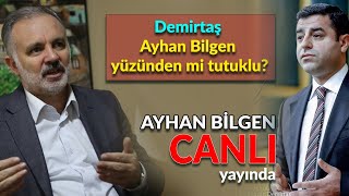 Demirtaş Ayhan Bilgen yüzünden mi tutuklu? Bilgen Canlı yayında cevaplıyor