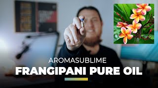 How Frangipani pure Oil smells like? Lovely floral from AromaSublime