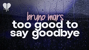 bruno mars - too good to say goodbye (lyrics)