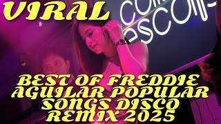 best Of Freddie Aguilar Popular  Nonstop  Bass Disco Remix 2025 djlovezy viralremix
