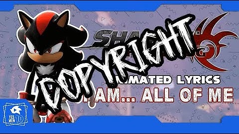 SHADOW THE HEDGEHOG "I AM... ALL OF ME" ANIMATED LYRICS