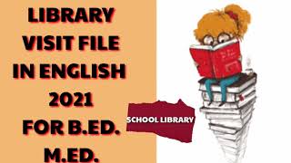 library visit file 2021 for b.ed and m.ed