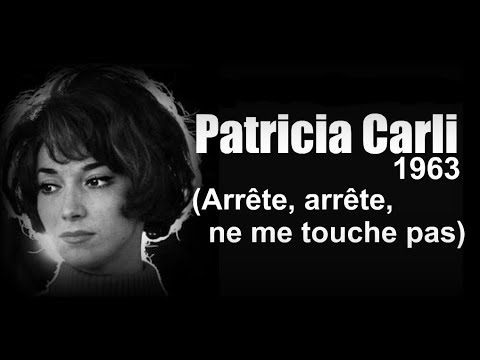 Patricia Carli - Arrête, arrête (demain tu te maries)