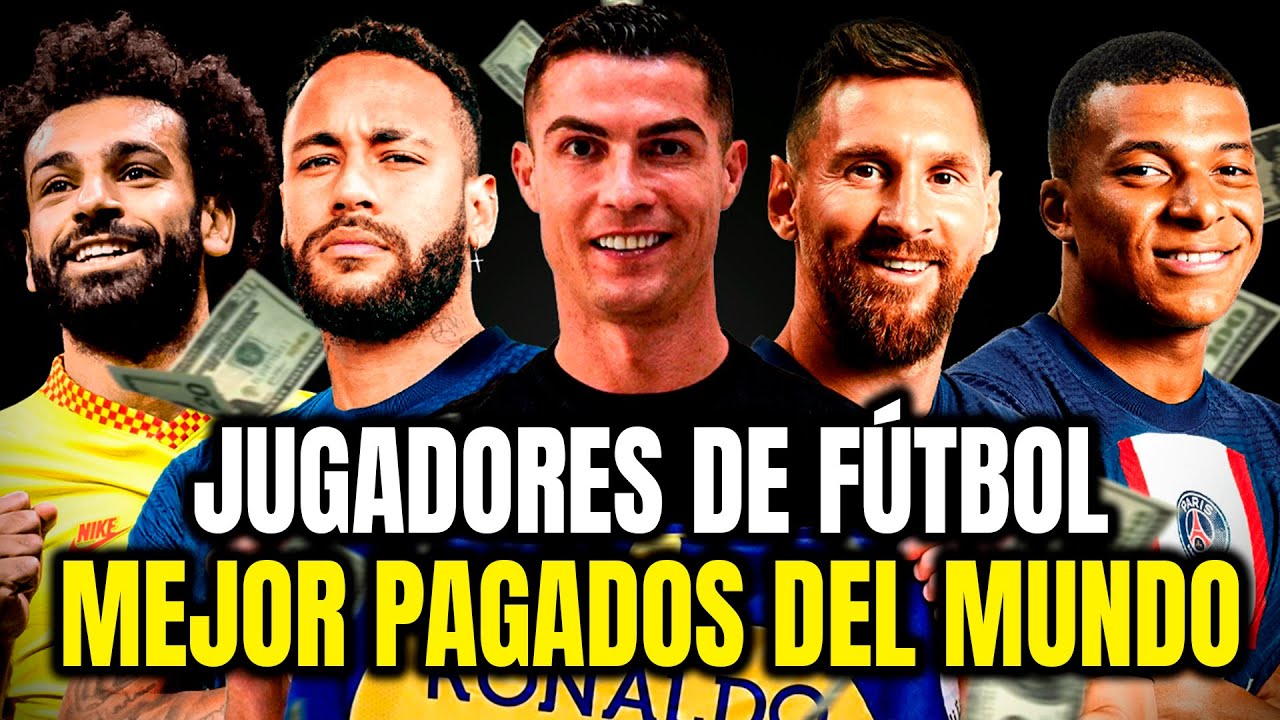 Los Jugadores de Fútbol Mejor Pagados del Mundo 🤑💰 - YouTube
