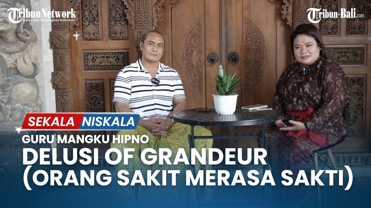 Guru Mangku Hipno | Filosofi Metafisika: Delusi of Grandeur (Orang Sakit Merasa Sakti)