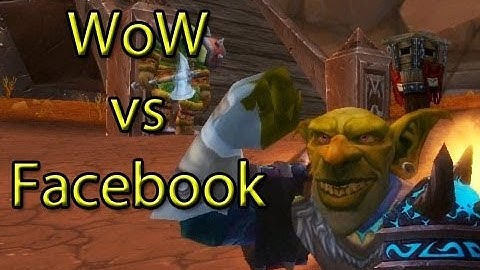 WoW vs Facebook by Wowcrendor (WoW Machinima) | WoWcrendor