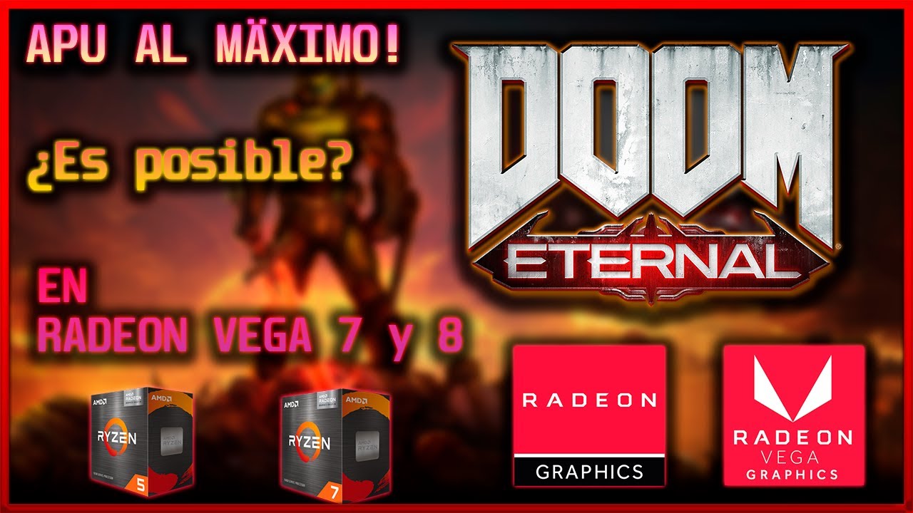 DOOM ETERNAL en Radeon Vega 7 & 8 ¡Prueba de rendimiento! - YouTube