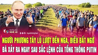 Người Phương Tây Lũ Lượt Đến Nga, Điều Bất Ngờ Đã Xảy Ra N Sau Sắc Lệnh Của Tổng Thống Putin