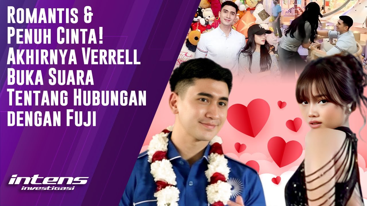 Akhirnya Verrell Buka Suara Hubungan Dengan Fuji | Intens Investigasi | Eps 5312
