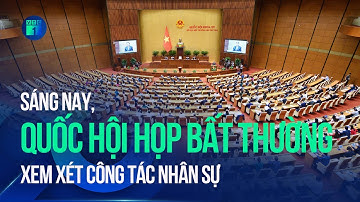 Bản tin sáng 26/8: Quốc hội họp bất thường, xem xét công tác nhân sự vào sáng nay | VTC1