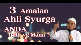 3 Amalan Ahli Syurga.  Anda Pilih yg Mana | Ustad Adi Hidayat