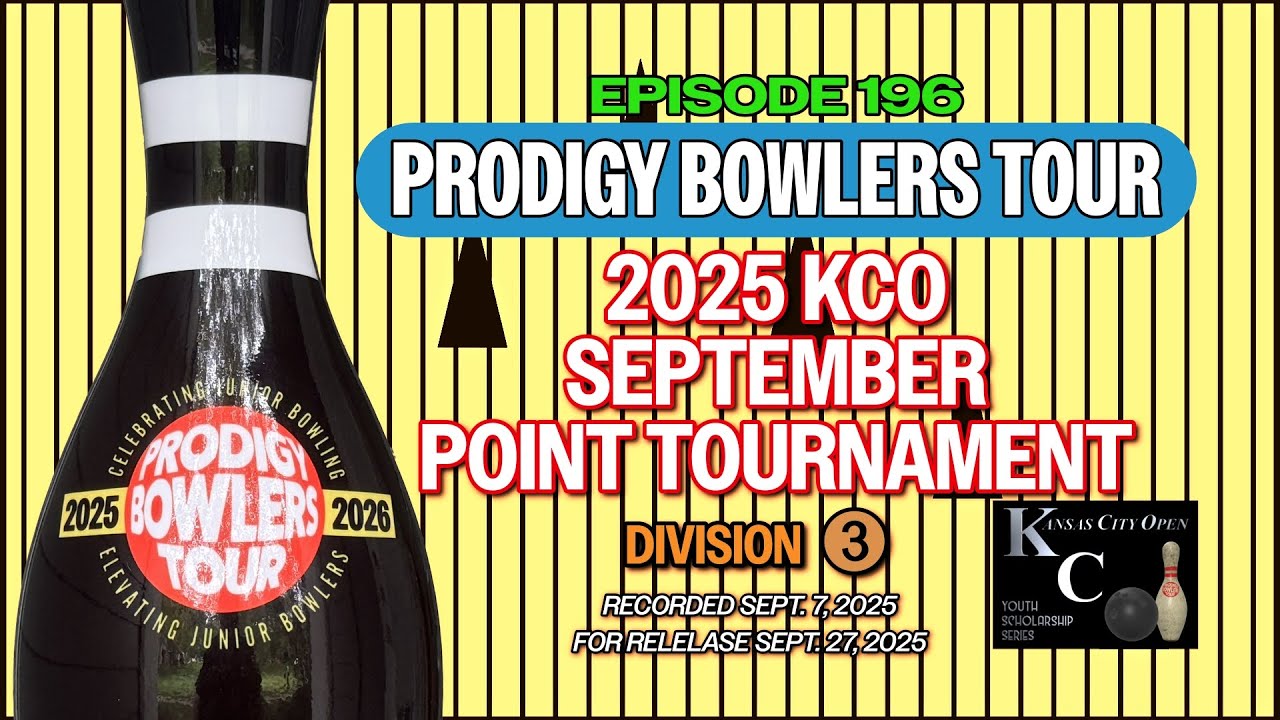 PRODIGY BOWLERS TOUR -- EP 196 -- 2025 KCO SEPT (D3)