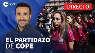 🔴 CAOS ABSOLUTO EN LA CONCENTRACIÓN DE LA SELECCIÓN I El Partidazo de COPE, con Juanma Castaño