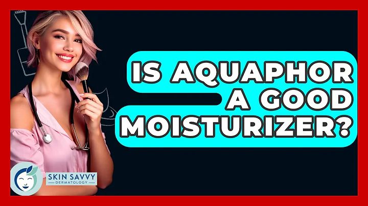 Is Aquaphor A Good Moisturizer? - Skin Savvy Dermatology