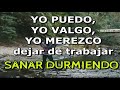 💚💙💙 EL PROPÓSITO DE TU VIDA. "YO PUEDO, YO VALGO, YO MEREZCO DEJAR DE TRABAJAR"💚💙💙