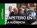 Gritos de "¡sinvergüenza!" y "¡chorizo!" a Zapatero a su llegada a la Audiencia Nacional